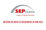 SEP Congo : Message de Vœux à l’occasion du 30 Juin 2023