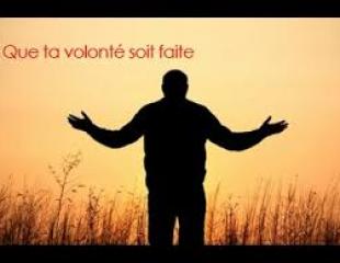Que ta volonté soit faite