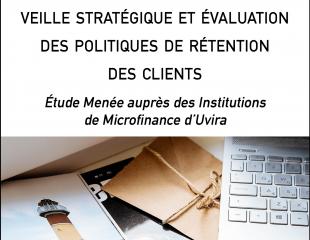 Analyse de la concurrence, veille stratégique et évaluation des politiques de rétention des clients - Étude Menée auprès des Institutions de Micro finance d’Uvira