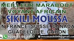 Marabout africain srieux parisMeilleur maitre sikili moussa France