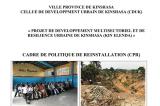 Rapport final du Projet de développement multisectoriel et de résilience urbaine de Kinshasa (Kin Elenda) dans le Cadre de Politique de Réinstallation (CPR)