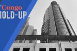 Congo Hold-up: comment sont financées les plus belles tours de Kinshasa?
