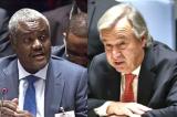 Crise politique en RDC : Antonio Guterres et Moussa Faki Mahamt autour du 8 août à Kinshasa !
