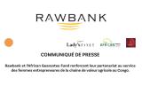 Rawbank et l’African Guarantee Fund renforcent leur partenariat au service des femmes entrepreneures de la chaine de valeur agricole au Congo